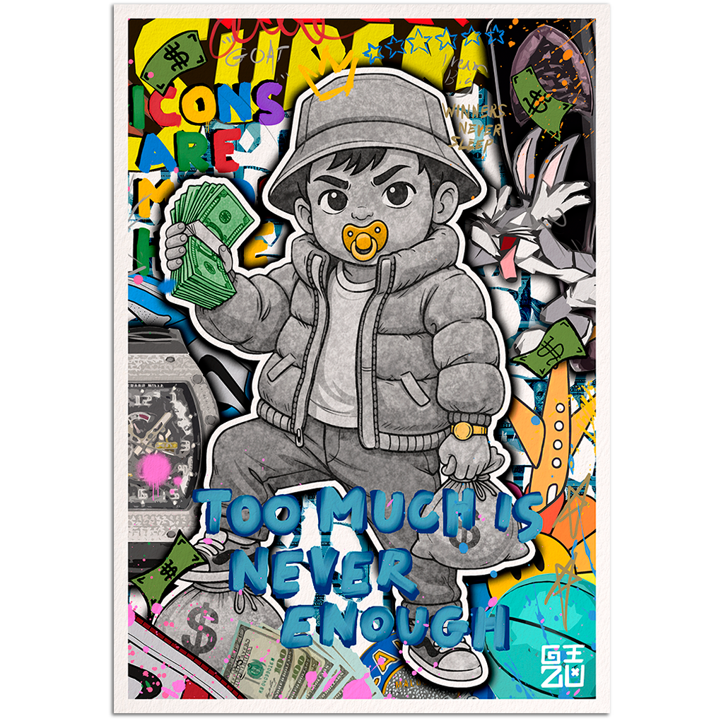 Pop art baby character holding cash with "Too Much Is Never Enough" text artwork by GIZU